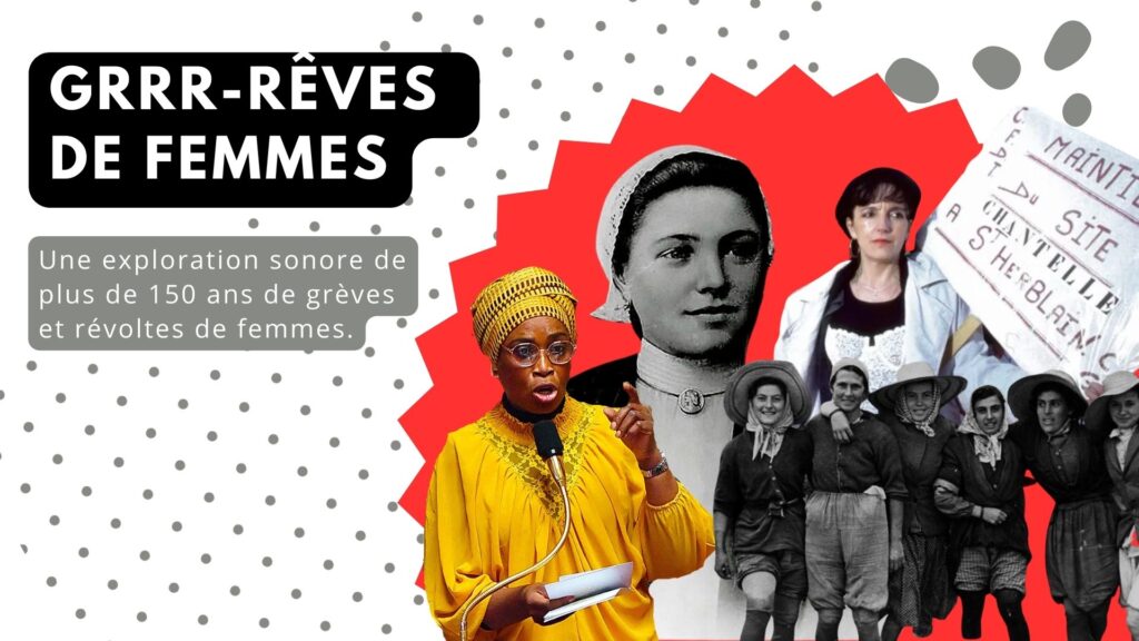 grèves de femmes écoute sonore histoire luttes révoltes femmes Souffler sur les Braises Dordogne Périgord Bergerac