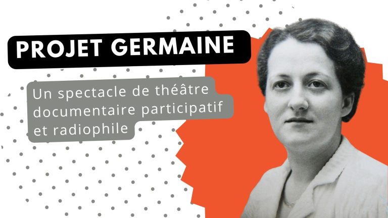 Projet Germaine Tillion théâtre documentaire radiophonique Souffler sur les Braises